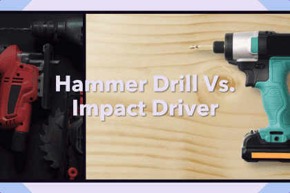 Hammer Drill Vs. Impact Driver: Which Is Right for You