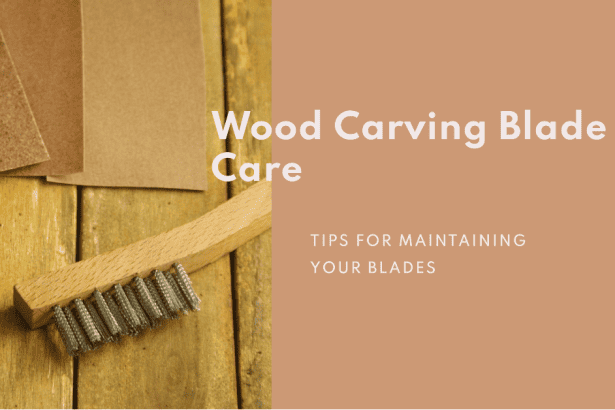 Maintain and Care for Wood Carving Blades